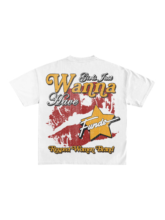 Girls just wanna have funds T-Shirt